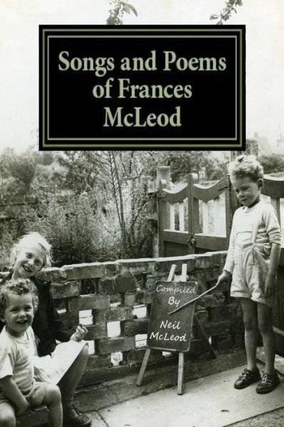 Cover for Neil Stewart Mcleod · Songs and Poems of Frances Mcleod (Paperback Bog) [1st edition] (2013)