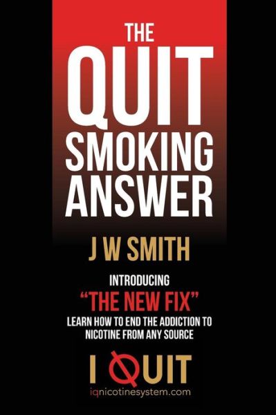 Cover for J W Smith · The Quit Smoking Answer (Paperback Book) (2015)