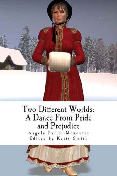 Two Different Worlds: a Dance from Pride and Prejudice - Angela Parisi- Menoutis - Livros - Createspace - 9781491051245 - 29 de julho de 2013