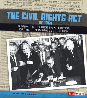 Cover for Heather E. Schwartz · The Civil Rights Act of 1964: a Primary Source Exploration of the Landmark Legislation (We Shall Overcome) (Inbunden Bok) (2014)