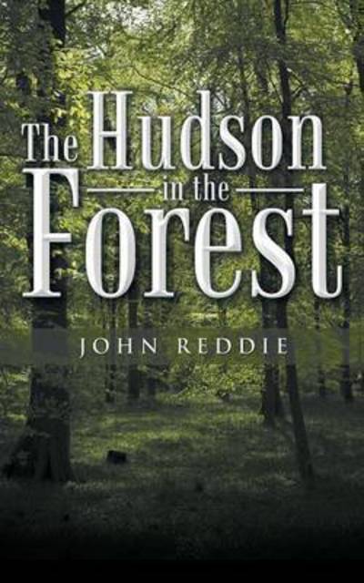 Cover for John Reddie · The Hudson in the Forest (Paperback Book) (2015)