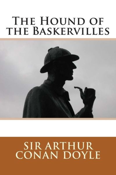 The Hound of the Baskervilles - Arthur Conan Doyle - Books - Createspace - 9781492856245 - October 1, 2013