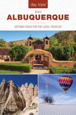 Cover for Nicky Leach · Day Trips® from Albuquerque: Getaway Ideas For The Local Traveler - Day Trips Series (Paperback Book) [Second edition] (2021)