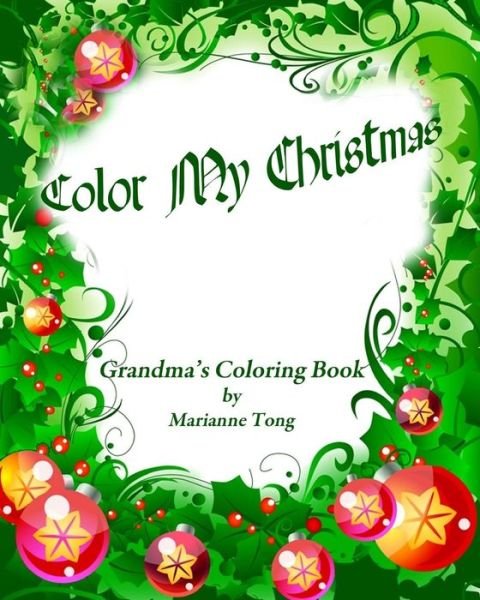 Cover for Marianne Tong · Color My Christmas: a Tong Family Coloring Book (Paperback Book) (2013)