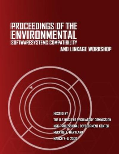 Cover for Laboratoryu S Nuclear Regulatory Commis · Proceedings of the Environmental Software Systems Compatibility and Linkage Workshop (Paperback Book) (2014)