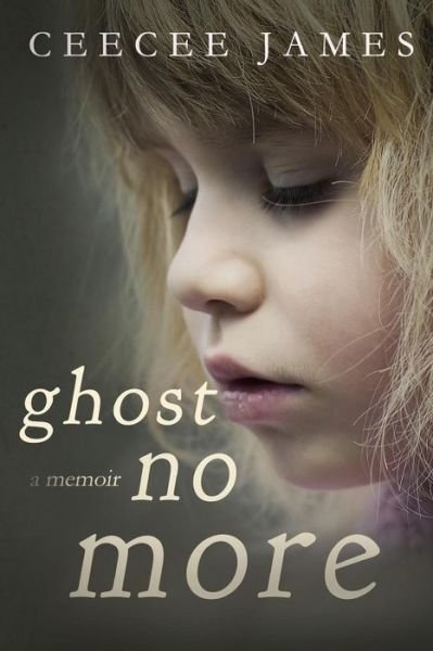Cover for Ceecee James · Ghost No More: a Memoir (Paperback Book) (2014)