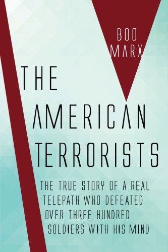 Cover for Boo Marx · The American Terrorists: the Untold True Story of a Real Telepath (Taschenbuch) (2014)