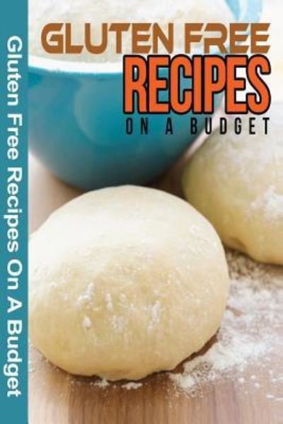 Cover for Spc Books · Gluten Free Recipes on a Budget: a Guide to a Health, Natural Living (Paperback Bog) (2014)
