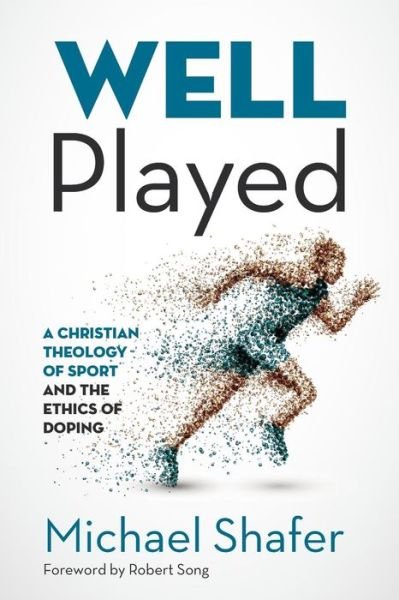 Well Played - Michael Shafer - Books - Pickwick Publications - 9781498205245 - July 17, 2015