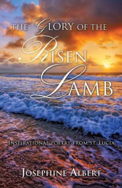 Cover for Josephine Albert · The Glory of The Risen Lamb (Paperback Book) (2016)