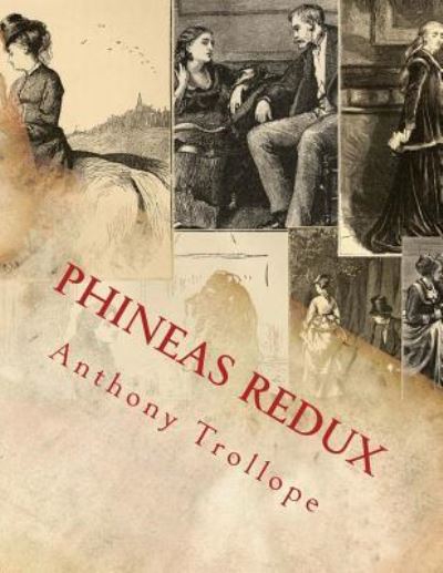 Phineas Redux - Anthony Trollope - Kirjat - CreateSpace Independent Publishing Platf - 9781499154245 - keskiviikko 16. huhtikuuta 2014