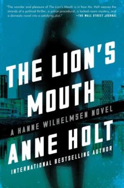 Cover for Anne Holt · The Lion's Mouth: Hanne Wilhelmsen Book Four - A Hanne Wilhelmsen Novel (Taschenbuch) (2017)