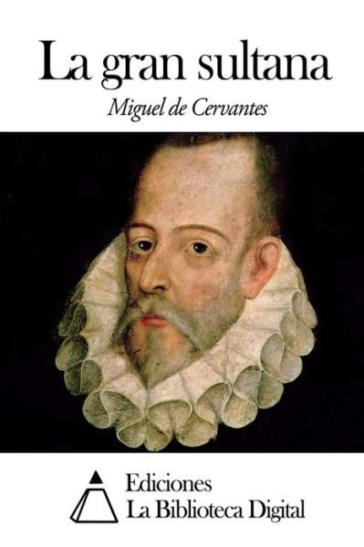 Cover for Miguel De Cervantes · La Gran Sultana (Paperback Bog) (2014)