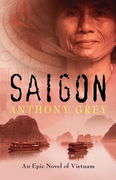 Cover for Anthony Grey · Saigon: An Epic Novel of Vietnam (Paperback Book) (2018)