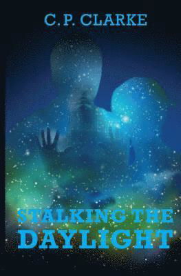 Cover for C P Clarke · Stalking the Daylight (Paperback Bog) (2014)