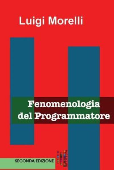 Cover for Luigi Morelli · Fenomenologia del Programmatore (Taschenbuch) (2015)