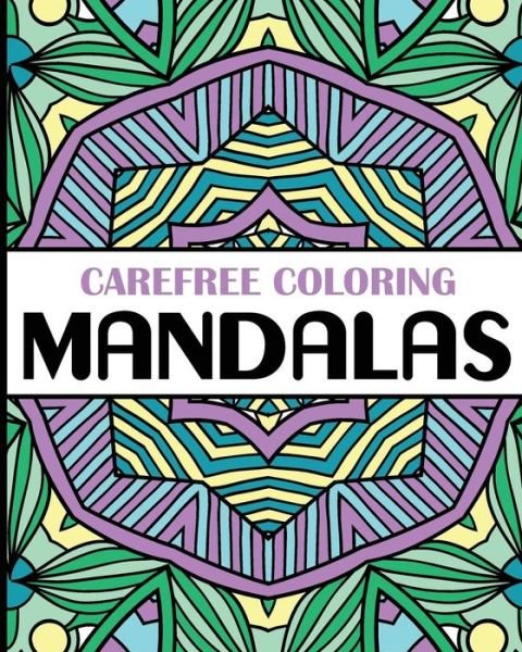 Cover for H R Wallace Publishing · Carefree Coloring Mandalas: Color Your Cares Away! (Paperback Bog) (2015)