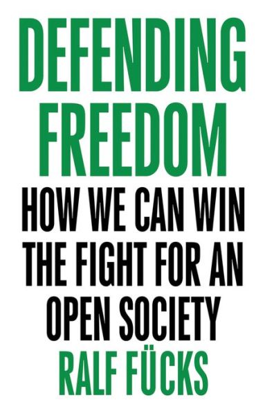 Cover for Ralf Fucks · Defending Freedom: How We Can Win the Fight for an Open Society (Paperback Book) (2019)