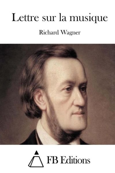 Cover for Richard Wagner · Lettre Sur La Musique (Paperback Bog) (2015)