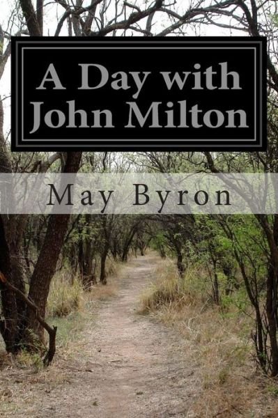 Cover for May Byron · A Day with John Milton (Paperback Book) (2015)