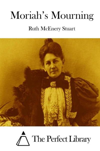 Moriah's Mourning - Ruth Mcenery Stuart - Bücher - Createspace - 9781512237245 - 16. Mai 2015