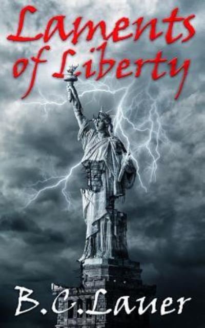 Cover for B C Lauer · Laments of Liberty (Paperback Bog) (2018)