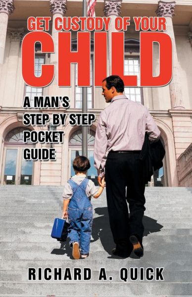 Cover for Richard a Quick · Get Custody of Your Child (Paperback Book) (2016)