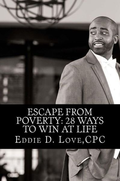 Cover for Cpc Eddie D Love · Escape from Poverty: 28 Ways to Win at Life (Paperback Book) (2015)