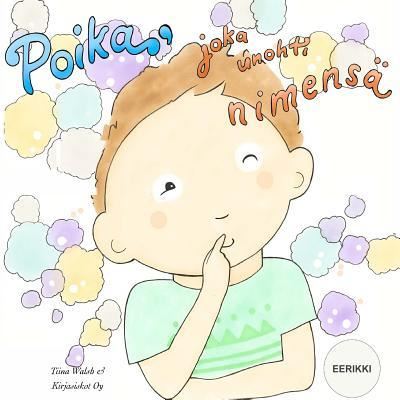 Cover for Tiina Walsh · Poika, joka unohti nimensa EERIKKI (Paperback Book) (2016)