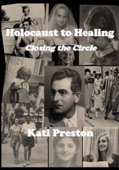 Cover for Kati Preston · Holocaust to Healing (Paperback Book) (2016)