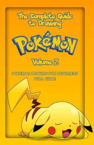 Cover for Gala Publication · The Complete Guide To Drawing Pokemon Volume 2 (Paperback Book) (2016)