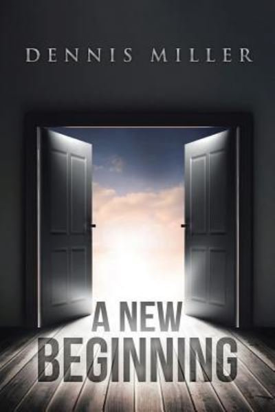 Cover for Dennis Miller · A New Beginning (Pocketbok) (2016)
