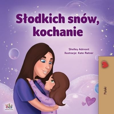 Cover for Shelley Admont · Sweet Dreams, My Love (Polish Children's Book) (Paperback Book) (2020)