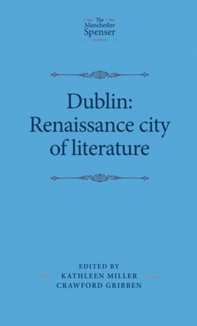 Cover for Crawford Gribben · Dublin: Renaissance City of Literature - The Manchester Spenser (Hardcover Book) (2017)