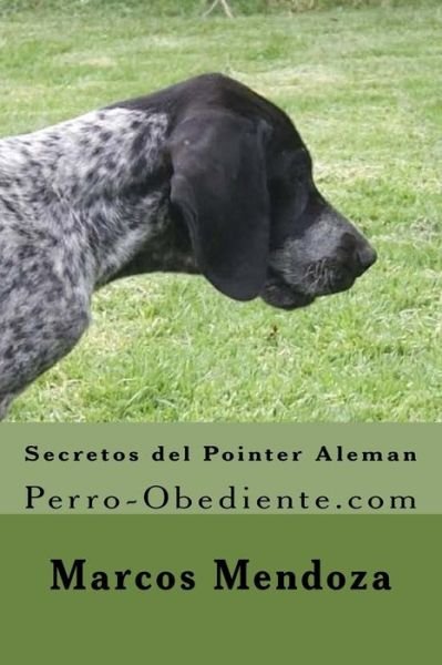 Cover for Marcos Mendoza · Secretos del Pointer Aleman (Pocketbok) (2016)