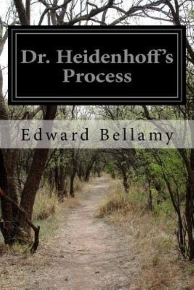 Cover for Edward Bellamy · Dr. Heidenhoff's Process (Taschenbuch) (2016)