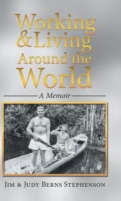 Cover for Jim &amp; Judy Berns Stephenson · Working &amp; Living Around the World (Hardcover Book) (2017)