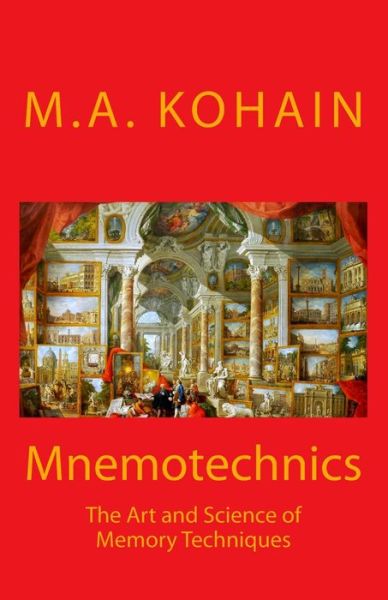 Cover for M a Kohain · Mnemotechnics: The Art and Science of Memory Techniques (Paperback Book) (2016)