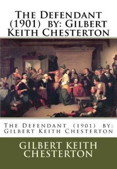 Cover for G K Chesterton · The Defendant (1901) by (Pocketbok) (2016)