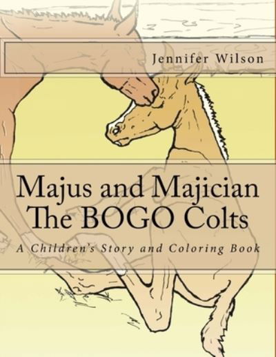 Majus and Majician, The BOGO Colts - Jennifer Wilson - Kirjat - Createspace Independent Publishing Platf - 9781537508245 - maanantai 5. syyskuuta 2016