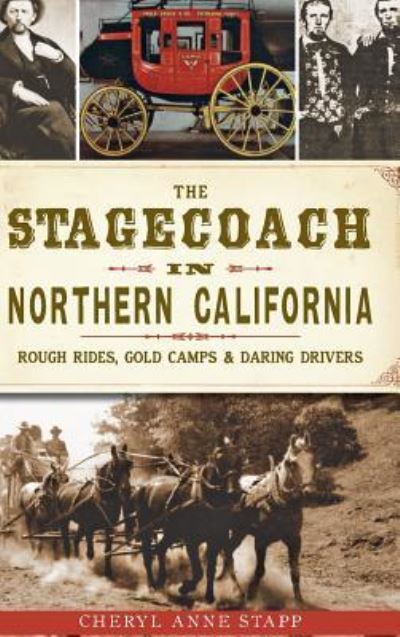 Cover for Cheryl Anne Stapp · The Stagecoach in Northern California (Hardcover Book) (2014)