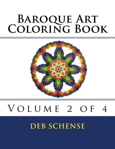 Cover for Deb Schense · Baroque Art Coloring Book Volume 2 of 4 (Paperback Book) (2017)