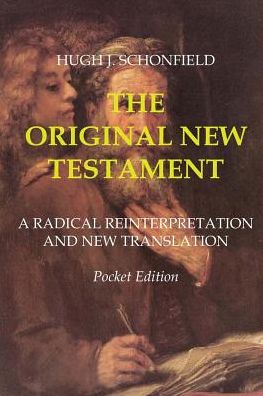 Cover for Hugh J Schonfield · The Original New Testament (Paperback Book) (2017)