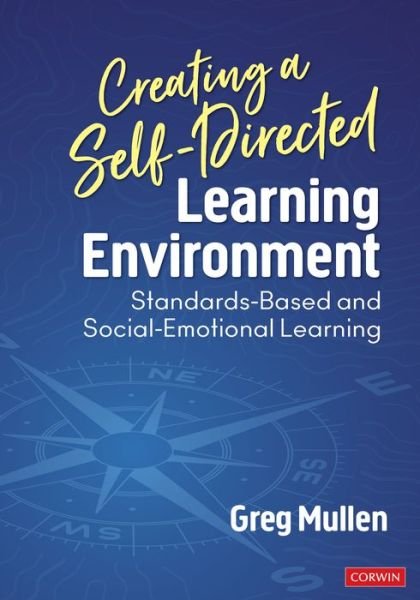 Cover for Mullen, Greg (Exploring the Core, LLC) · Creating a Self-Directed Learning Environment: Standards-Based and Social-Emotional Learning (Taschenbuch) (2020)