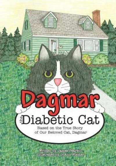 Cover for James Pearson · Dagmar the Diabetic Cat : Based on the True Story of Our Beloved Cat, Dagmar (Pocketbok) (2017)