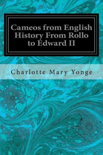 Cover for Charlotte Mary Yonge · Cameos from English History From Rollo to Edward II (Paperback Book) (2017)