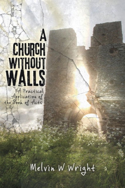 Cover for Melvin W Wright · A Church without Walls (Paperback Book) (2018)