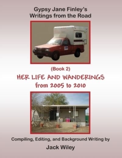 Gypsy Jane Finley's Writings from the Road : Her Life and Wanderings - Jack Wiley - Bøger - Createspace Independent Publishing Platf - 9781546645245 - 19. maj 2017