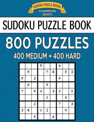 Cover for Sudoku Puzzle Books · Sudoku Puzzle Book, 800 Puzzles, 400 Medium and 400 Hard (Paperback Book) (2017)