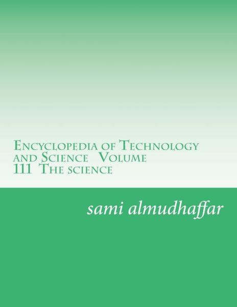 Cover for Sami a Almudhaffar Dr · Encyclopedia of Technology and Science Volume 111 The science (Paperback Book) (2017)